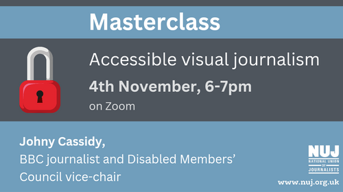 graphic on dark grey background with pale blue sections and an illustration of a red padlock on the left. Text reads masterclass, accessible visual journalism, 4th November 6-7pm on zoom. 